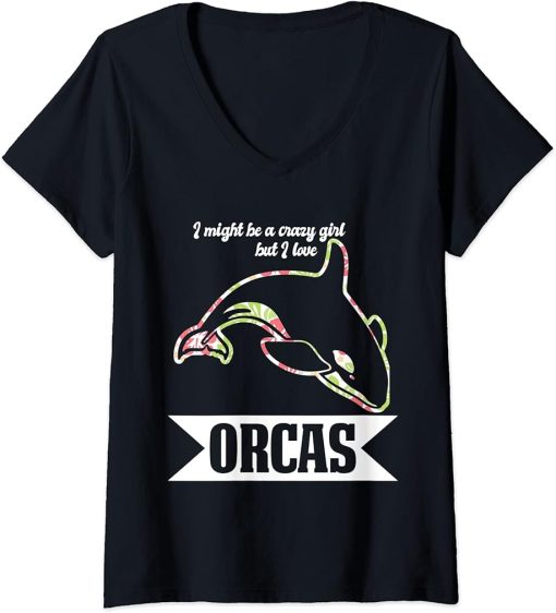 Womens I might be a crazy Girl but I love Orcas Orcas V-Neck T-Shirt