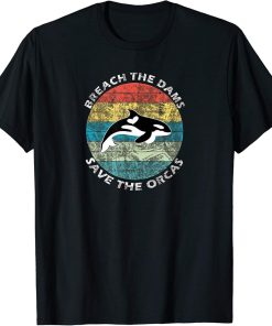 Retro Vintage Orcas Whale | Breach The Dams Save The Orcas T-Shirt